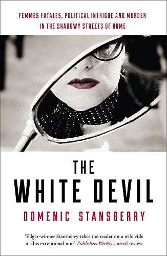 The White Devil: The award-winning novel - sex, power and murder in the streets of Rome