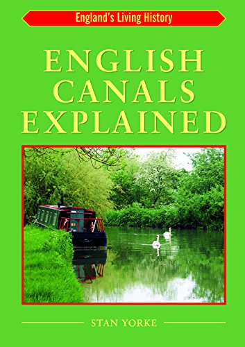 English Canals Explained (Complete Guide) (England's Living History S.)