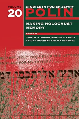 Polin: Studies in Polish Jewry Volume 20 : Making Holocaust Memory : 20