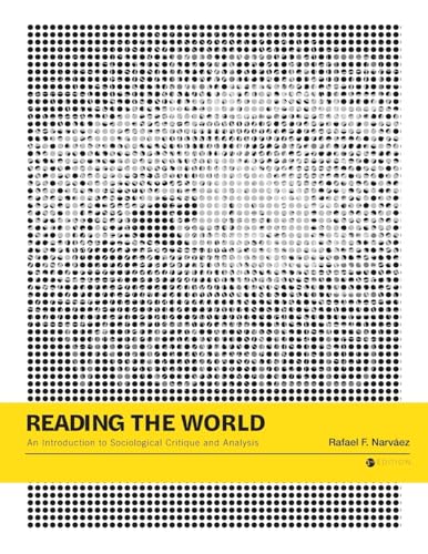 Reading the World : An Introduction to Sociological Critique and Analysis