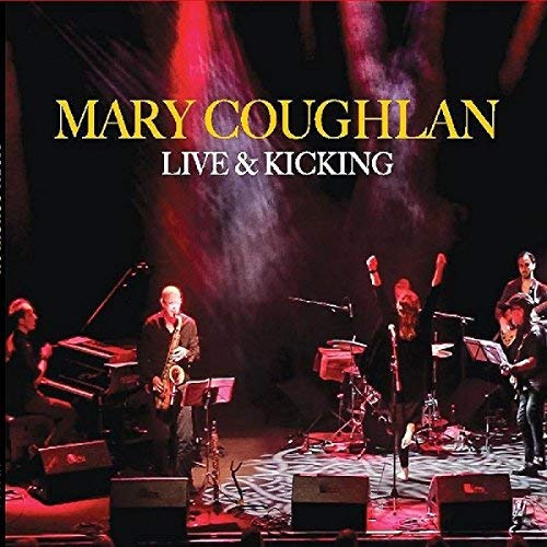 MARY COUGHLAN - LIVE AND KICKING [CD]
