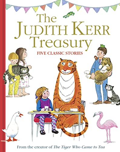 The Judith Kerr Treasury: A collection of 5 classic stories from the beloved creator of The Tiger Who Came to Tea and Mog the Forgetful Cat.