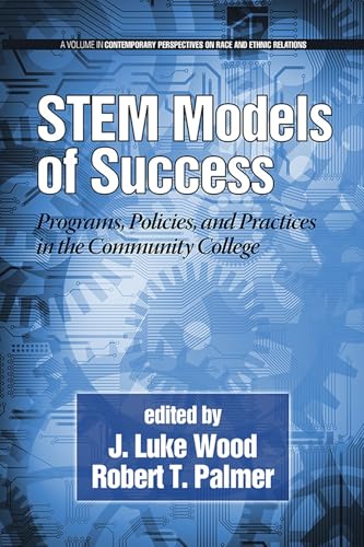 Stem Models of Success : Programs, Policies, and Practices in the Community College