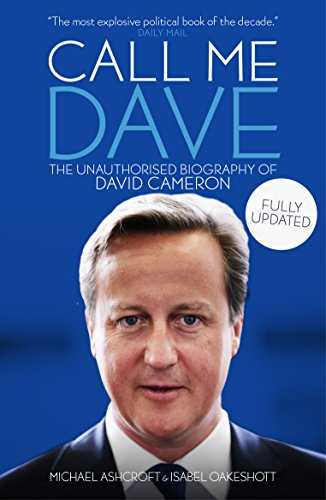 Call Me Dave: The Unauthorised Biography of David Cameron