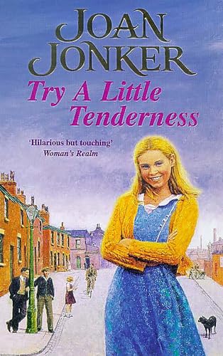 Try a Little Tenderness: A heart-warming wartime saga of a troubled Liverpool family