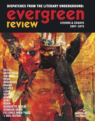 Evergreen Review: Dispatches from the Literary Underground : Covers & Essays 1957-1973
