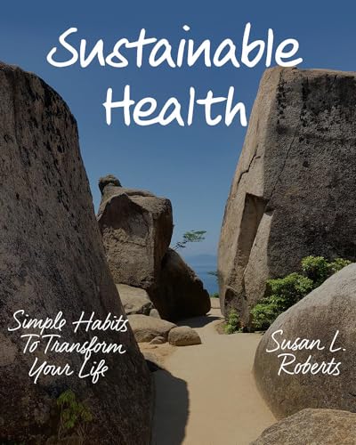 Sustainable Health: Simple Habits to Transform Your Life