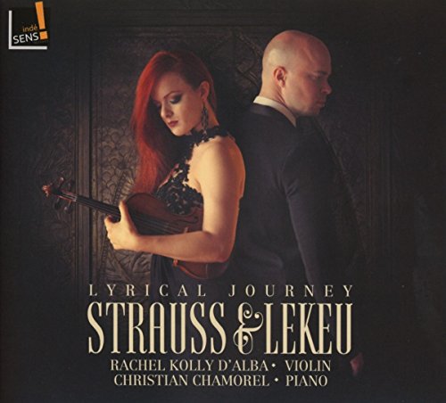 Rachel Kolly Dalba; Christian - Lyrical Journey: Richard Strauss; Guillaume Lekeu [CD]