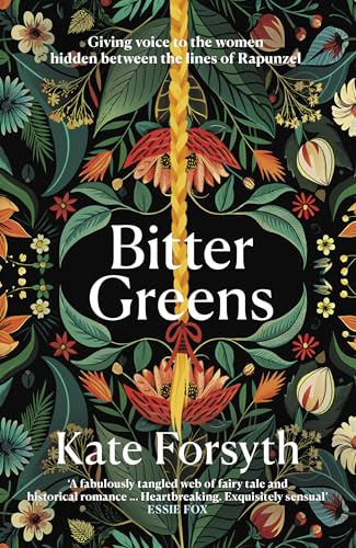 Bitter Greens : Gives a voice to the women behind the beloved fairytale Rapunzel