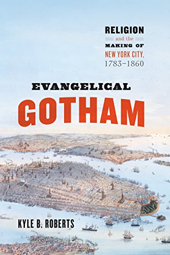 Evangelical Gotham: Religion and the Making of New York City