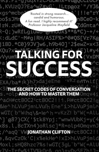Talking For Success : The Secret Codes of Conversation – and How to Master Them