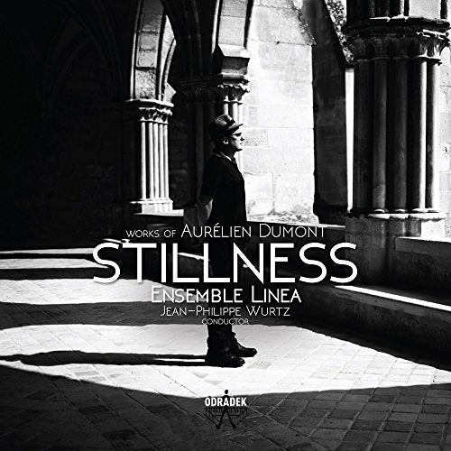 Ensemble Linea - Stillness - Works By Aurelien Dumont [CD]