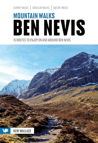 Mountain Walks Ben Nevis : 15 routes to enjoy on and around Ben Nevis