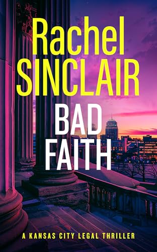 Bad Faith : A Kansas City Legal Thriller 1