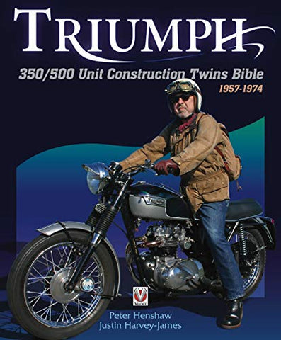 Triumph 350/500 Unit-construction Twins 1957 - 1974 Bible