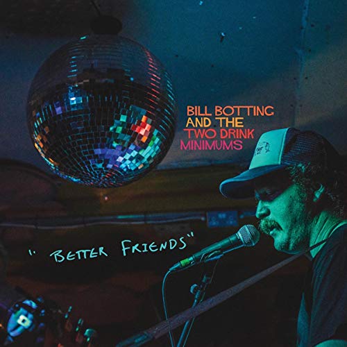 Bill Botting & The Two Drink Minimums - Better Friends [CD]