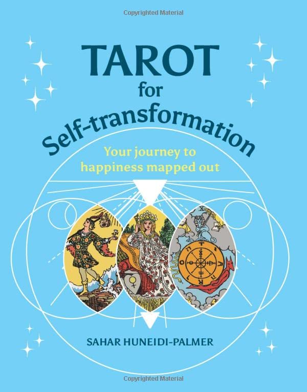 Tarot for Self-transformation: Your Journey to Happiness Mapped Out (Your Powerful Potential)