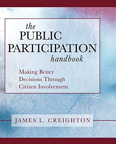 The Public Participation Handbook: Making Better Decisions Through Citizen Involvement