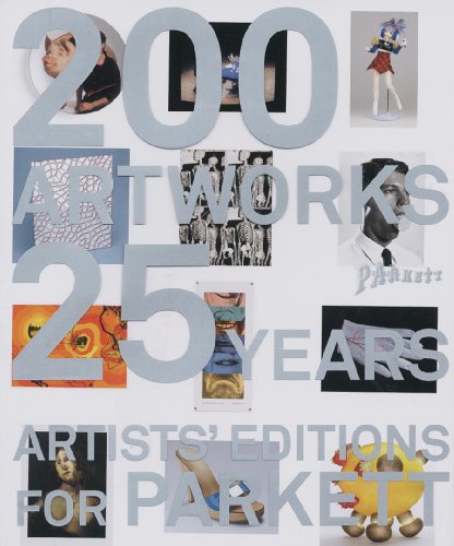 Artists' Editions for Parkett: 200 Art Works 25 Years : Catalogue Raisonne