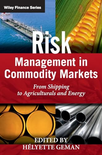 Risk Management in Commodity Markets: From Shipping to Agriculturals and Energy