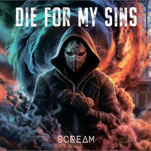 Die For My Sins - Scream [CD]