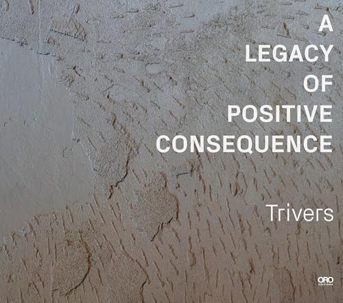 A Legacy of Positive Consequence : Trivers