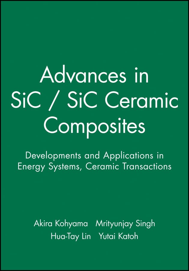 Advances in SiC/SiC Ceramic Composites: Developments and Applications in Energy Systems