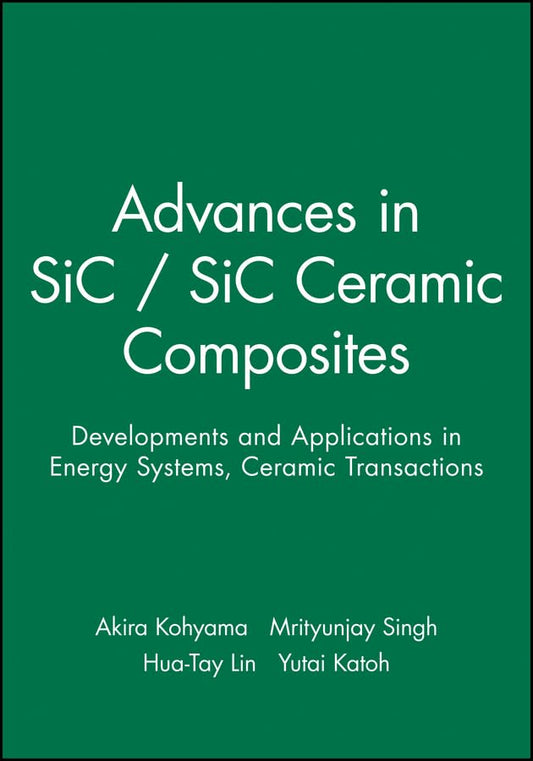Advances in SiC/SiC Ceramic Composites: Developments and Applications in Energy Systems