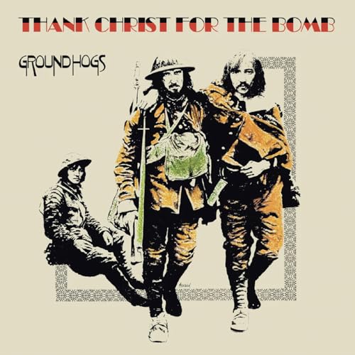 The Groundhogs - Thank Christ For The Bomb [VINYL]