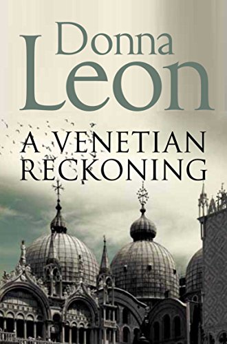 A Venetian Reckoning: Donna Leon (Commissario Brunetti)