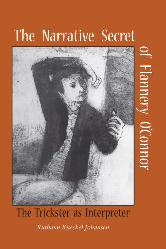 The Narrative Secret of Flannery O'Connor : The Trickster As Interpreter