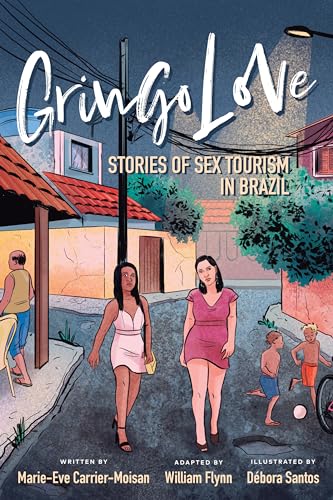 Gringo Love : Stories of Sex Tourism in Brazil