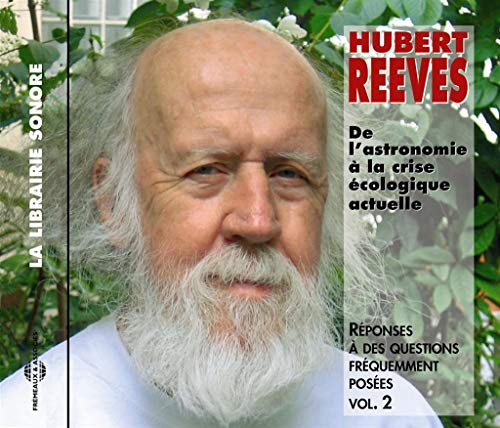 Hubert Reeves - De L'Astronomie A La Crise Ecologique Actuelle - Reponse A Des Questions Frequemment Posees [CD]