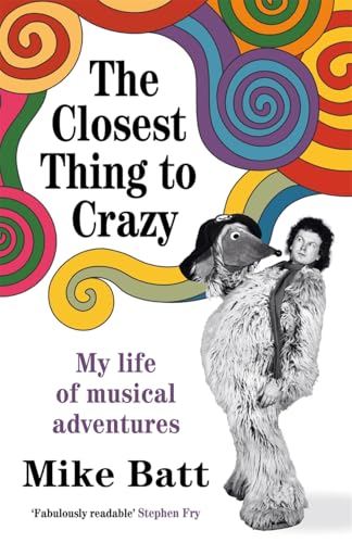 The Closest Thing to Crazy : My Life of Musical Adventures