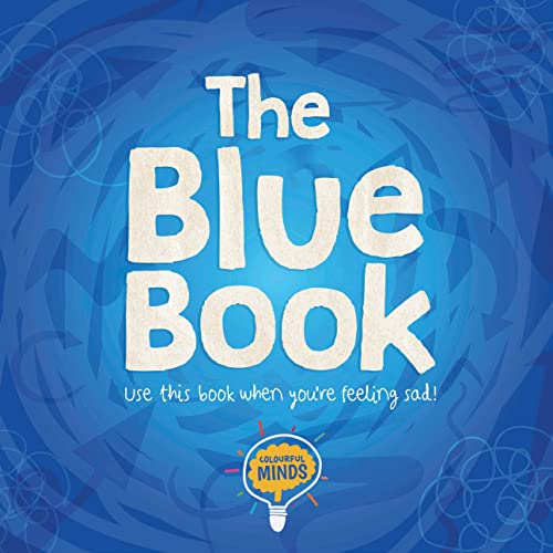 The Blue Book : Use this book when you're feeling sad!