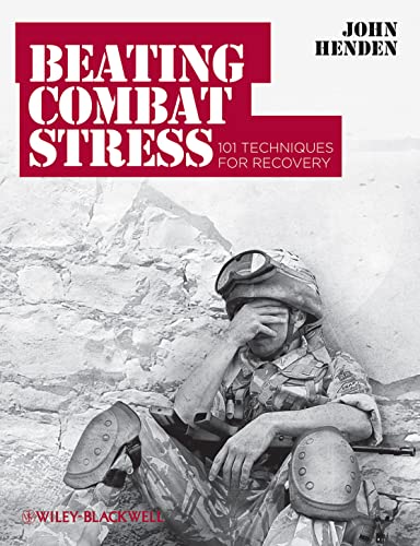 Beating Combat Stress - 101 Techniques for        Recovery