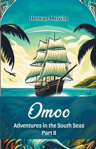 Omoo Adventures In The South Seas Part II