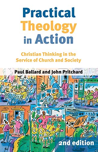 Practical Theology in Action - Christian Thinking in the Service of Church and Society