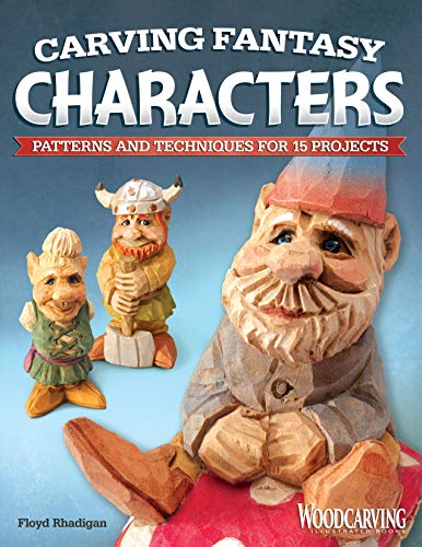 Carving Fantasy Characters: Patterns and Techniques for 15 Projects (Fox Chapel Publishing) Caricature Woodcarving a Step-by-Step Troll, plus Designs ... and More (Woodcarving Illustrated Books)