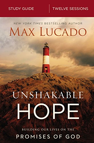 Unshakable Hope Bible Study Guide : Building Our Lives on the Promises of God
