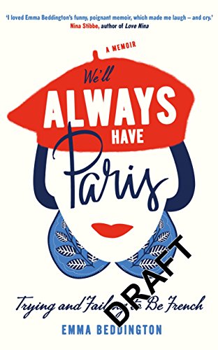 We'll Always Have Paris : Trying and Failing to Be French