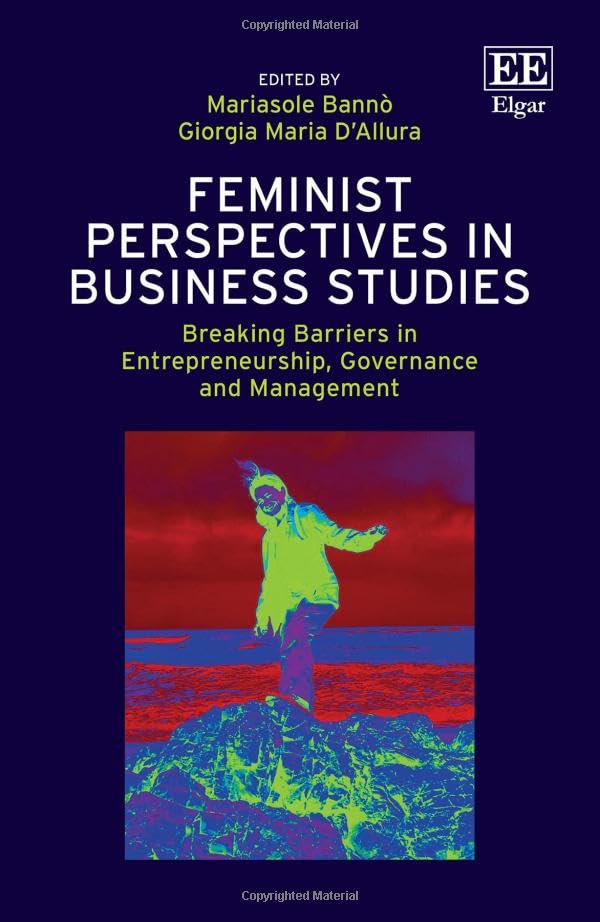 Feminist Perspectives in Business Studies : Breaking Barriers in Entrepreneurship, Governance and Management