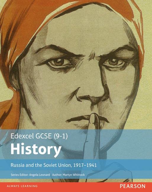 Edexcel GCSE (9-1) History Russia and the Soviet Union, 1917-1941 Student Book: Russia and the Soviet Union, 1917-1941 Student Book