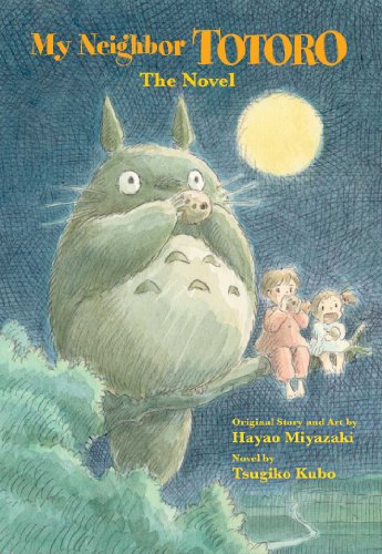 MY NEIGHBOR TOTORO NOVEL: The Novel (My Neighbor Totoro: The Novel)