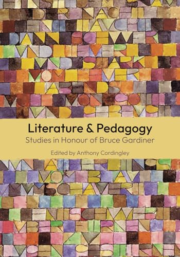 Literature & Pedagogy : Studies in Honour of Bruce Gardiner
