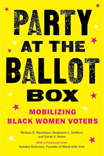 Party at the Ballot Box : Mobilizing Black Women Voters