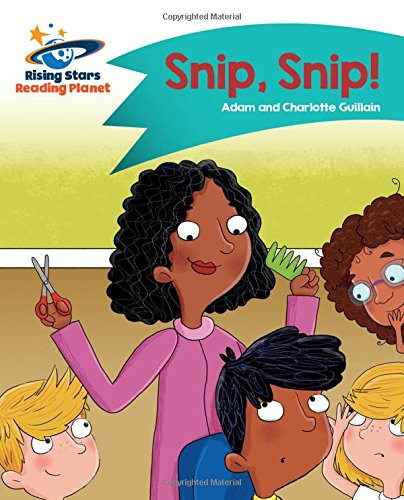 Reading Planet - Snip, Snip! - Turquoise: Comet Street Kids (Rising Stars Reading Planet)