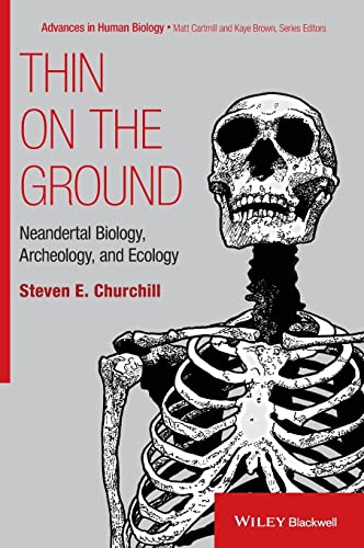 Thin on the Ground: Neandertal Biology