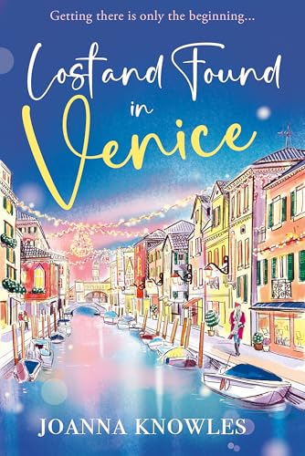 Lost and Found in Venice : The warm and cosy Christmas read of 2024!