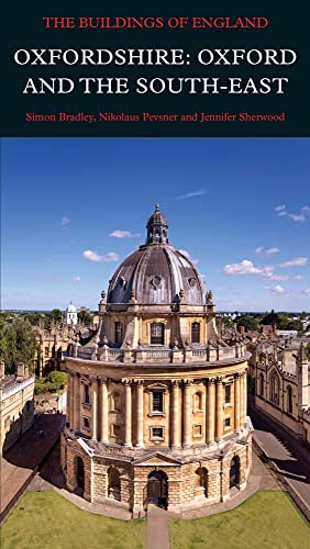 Oxfordshire: Oxford and the South-East (Pevsner Architectural Guides: Buildings of England)